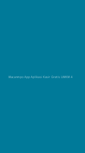 Tampilan Antarmuka Aplikasi Macanmpo App Aplikasi Kasir Gratis Umkm - 4