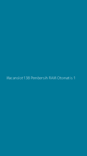 Tampilan Antarmuka Aplikasi Macanslot138 Pembersih Ram Otomatis - 1