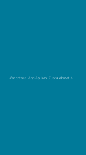 Tampilan Antarmuka Aplikasi Macantogel App Aplikasi Cuaca Akurat - 4