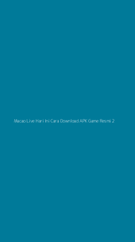 Tampilan Antarmuka Aplikasi Macao Live Hari Ini Cara Download Apk Game Resmi - 2