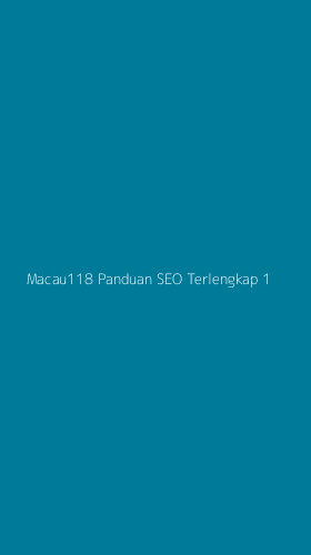 Tampilan Antarmuka Aplikasi Macau118 Panduan Seo Terlengkap - 1