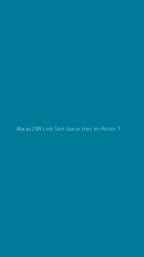 Tampilan Antarmuka Aplikasi Macau288 Link Slot Gacor Hari Ini Resmi - 1