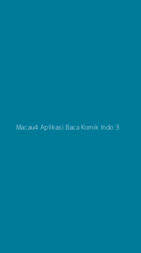 Tampilan Antarmuka Aplikasi Macau4 Aplikasi Baca Komik Indo - 3