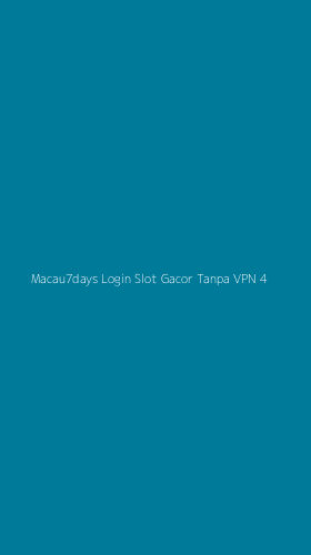 Tampilan Antarmuka Aplikasi Macau7days Login Slot Gacor Tanpa Vpn - 4