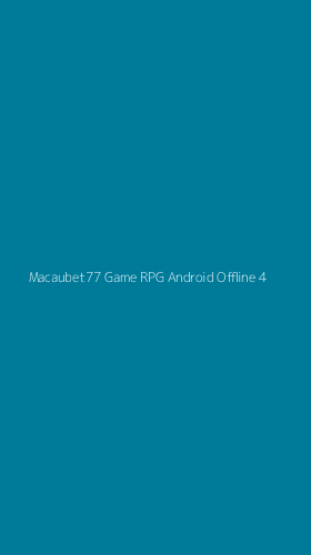 Tampilan Antarmuka Aplikasi Macaubet77 Game Rpg Android Offline - 4