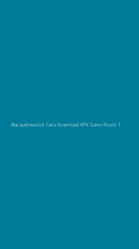 Tampilan Antarmuka Aplikasi Macaudewaslot Cara Download Apk Game Resmi - 1
