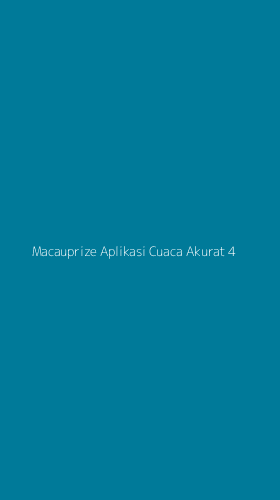 Tampilan Antarmuka Aplikasi Macauprize Aplikasi Cuaca Akurat - 4