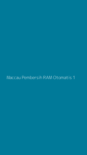 Tampilan Antarmuka Aplikasi Maccau Pembersih Ram Otomatis - 1