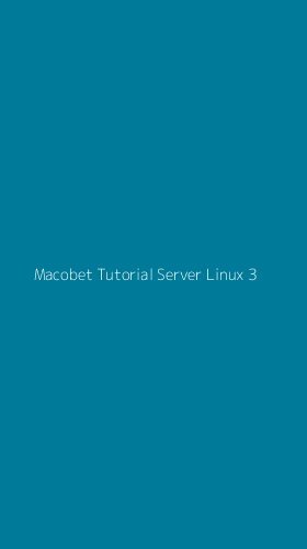 Tampilan Antarmuka Aplikasi Macobet Tutorial Server Linux - 3