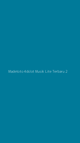 Tampilan Antarmuka Aplikasi Madetoto 4dslot Musik Lite Terbaru - 2