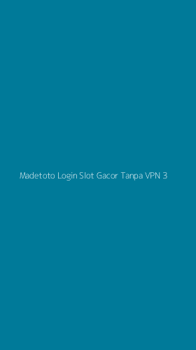 Tampilan Antarmuka Aplikasi Madetoto Login Slot Gacor Tanpa Vpn - 3