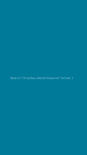 Tampilan Antarmuka Aplikasi Madrid 778 Aplikasi Mobile Responsif Terbaik - 2