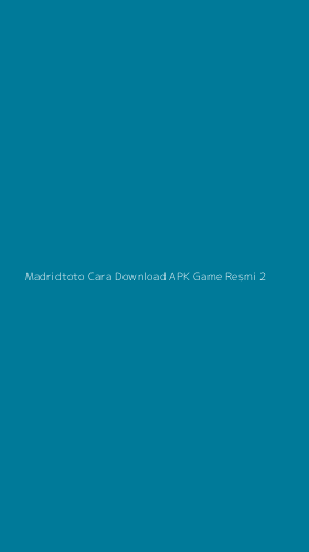 Tampilan Antarmuka Aplikasi Madridtoto Cara Download Apk Game Resmi - 2