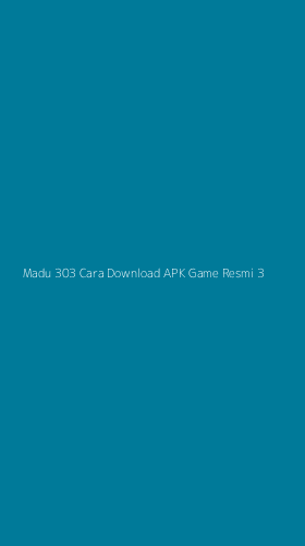 Tampilan Antarmuka Aplikasi Madu 303 Cara Download Apk Game Resmi - 3