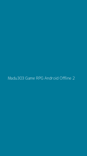 Tampilan Antarmuka Aplikasi Madu303 Game Rpg Android Offline - 2