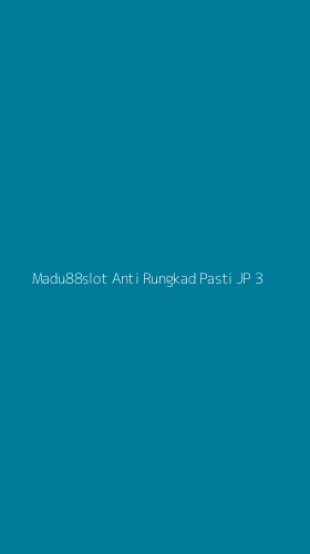 Tampilan Antarmuka Aplikasi Madu88slot Anti Rungkad Pasti Jp - 3