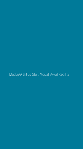 Tampilan Antarmuka Aplikasi Madu99 Situs Slot Modal Awal Kecil - 2