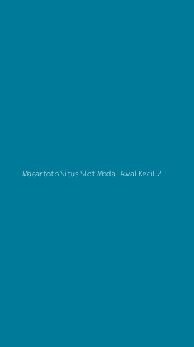 Tampilan Antarmuka Aplikasi Maeartoto Situs Slot Modal Awal Kecil - 2