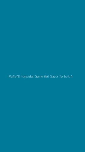 Tampilan Antarmuka Aplikasi Mafia78 Kumpulan Game Slot Gacor Terbaik - 1