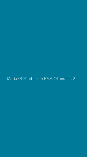 Tampilan Antarmuka Aplikasi Mafia78 Pembersih Ram Otomatis - 2