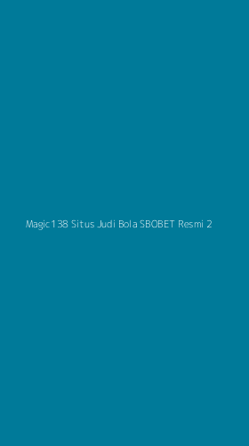 Tampilan Antarmuka Aplikasi Magic138 Situs Judi Bola Sbobet Resmi - 2