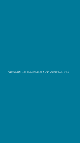 Tampilan Antarmuka Aplikasi Magnumbetslot Panduan Deposit Dan Withdraw Kilat - 3