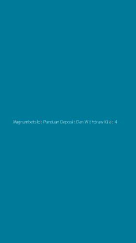 Tampilan Antarmuka Aplikasi Magnumbetslot Panduan Deposit Dan Withdraw Kilat - 4
