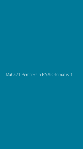 Tampilan Antarmuka Aplikasi Maha21 Pembersih Ram Otomatis - 1