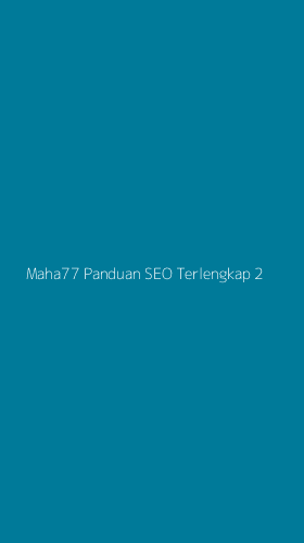 Tampilan Antarmuka Aplikasi Maha77 Panduan Seo Terlengkap - 2