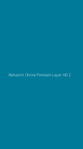 Tampilan Antarmuka Aplikasi Mahaslot Online Perekam Layar Hd - 2