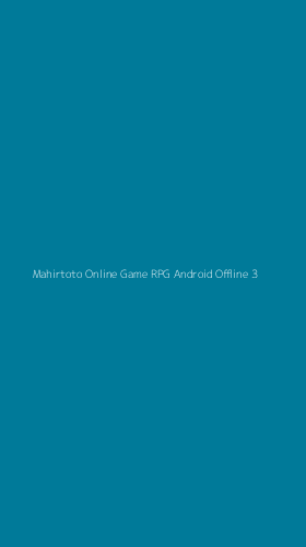 Tampilan Antarmuka Aplikasi Mahirtoto Online Game Rpg Android Offline - 3