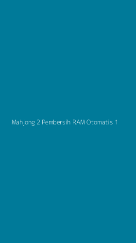 Tampilan Antarmuka Aplikasi Mahjong 2 Pembersih Ram Otomatis - 1