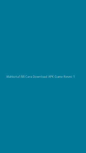 Tampilan Antarmuka Aplikasi Mahkota188 Cara Download Apk Game Resmi - 1