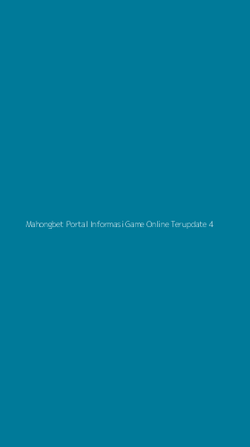 Tampilan Antarmuka Aplikasi Mahongbet Portal Informasi Game Online Terupdate - 4