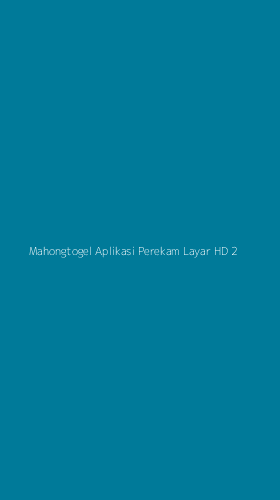 Tampilan Antarmuka Aplikasi Mahongtogel Aplikasi Perekam Layar Hd - 2