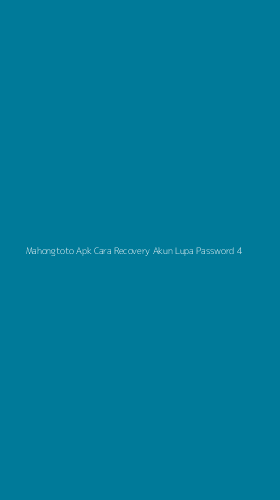 Tampilan Antarmuka Aplikasi Mahongtoto Apk Cara Recovery Akun Lupa Password - 4