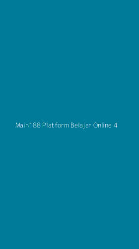 Tampilan Antarmuka Aplikasi Main188 Platform Belajar Online - 4