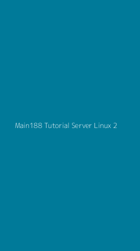 Tampilan Antarmuka Aplikasi Main188 Tutorial Server Linux - 2