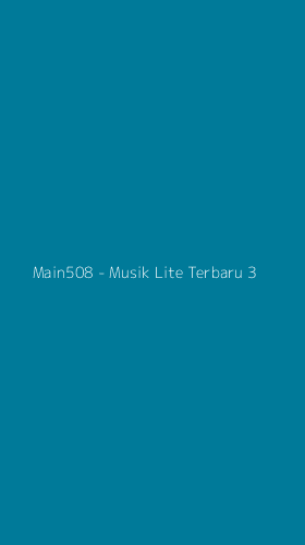 Tampilan Antarmuka Aplikasi Main508 - Musik Lite Terbaru - 3