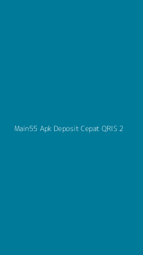 Tampilan Antarmuka Aplikasi Main55 Apk Deposit Cepat Qris - 2