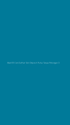 Tampilan Antarmuka Aplikasi Main55 Com Daftar Slot Deposit Pulsa Tanpa Potongan - 3