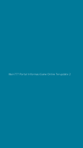 Tampilan Antarmuka Aplikasi Main777 Portal Informasi Game Online Terupdate - 2