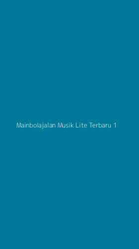 Tampilan Antarmuka Aplikasi Mainbolajalan Musik Lite Terbaru - 1