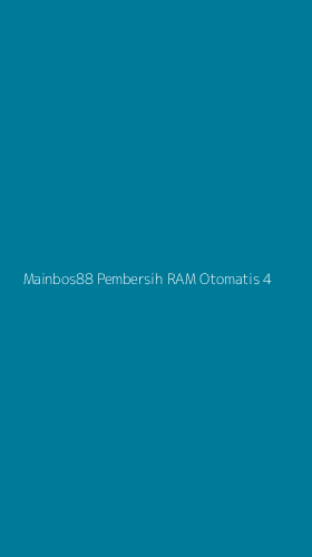 Tampilan Antarmuka Aplikasi Mainbos88 Pembersih Ram Otomatis - 4