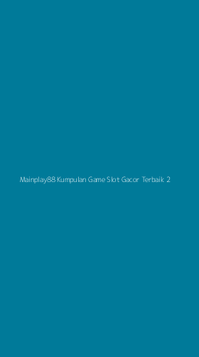 Tampilan Antarmuka Aplikasi Mainplay88 Kumpulan Game Slot Gacor Terbaik - 2