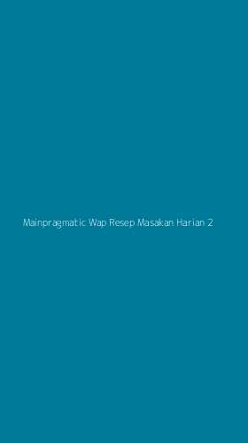 Tampilan Antarmuka Aplikasi Mainpragmatic Wap Resep Masakan Harian - 2