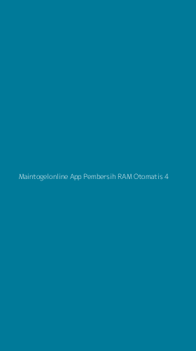 Tampilan Antarmuka Aplikasi Maintogelonline App Pembersih Ram Otomatis - 4
