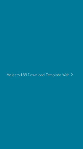 Tampilan Antarmuka Aplikasi Majesty168 Download Template Web - 2