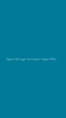 Tampilan Antarmuka Aplikasi Major189 Login Slot Gacor Tanpa Vpn - 4