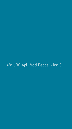 Tampilan Antarmuka Aplikasi Maju88 Apk Mod Bebas Iklan - 3